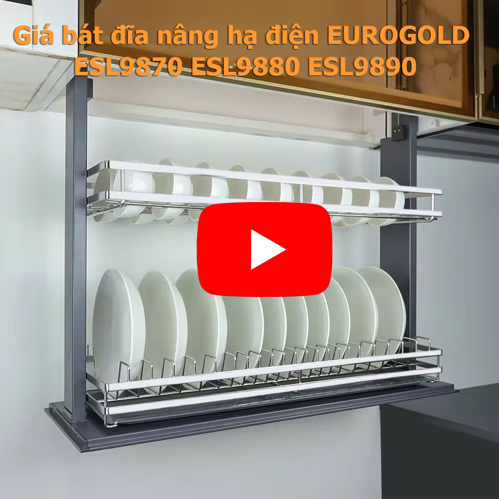 Video kệ bát đĩa nâng hạ điện Eurogold ESL9870 – ESL9880 – ESL9890