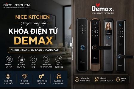 Nice Kitchen – Đại lý Demax chuyên cung cấp khóa điện tử Demax chính hãng